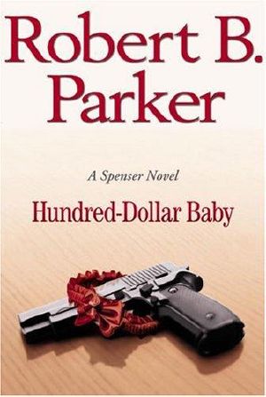 [Spenser 34] • Hundred-Dollar Baby